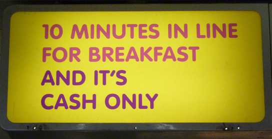 10 minutes in line for breakfast and it's cash only